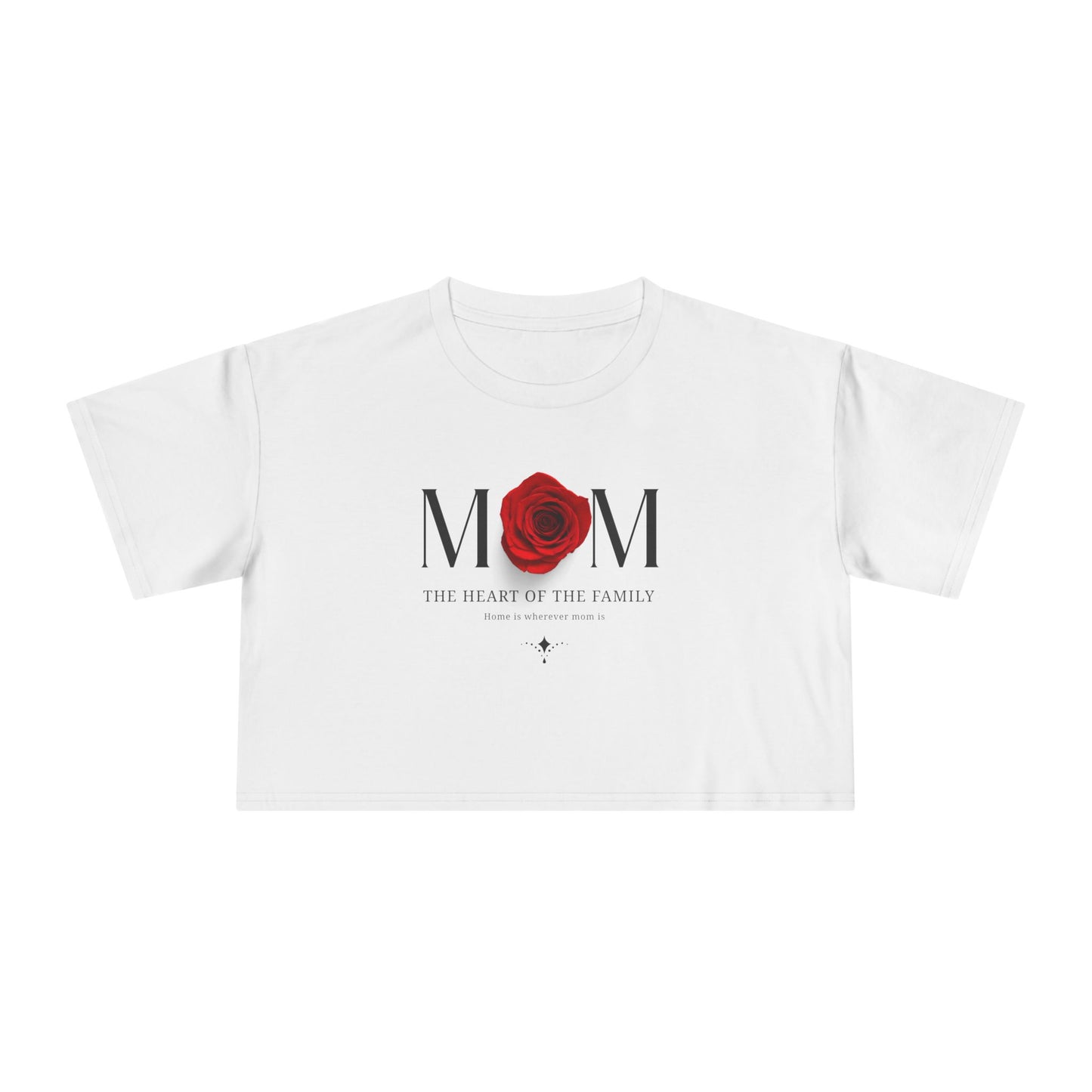 Mom Rose Crop Tee — “MOM: The Heart of the Family” Floral Mother's Day Shirt